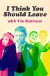 I Think You Should Leave with Tim Robinson