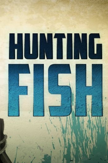 Hunting Fish • FlixPatrol