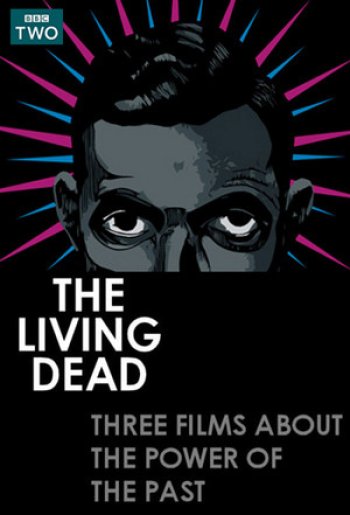 The Living Dead: Three Films About The Power of the Past