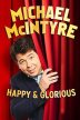 Michael McIntyre: Happy & Glorious