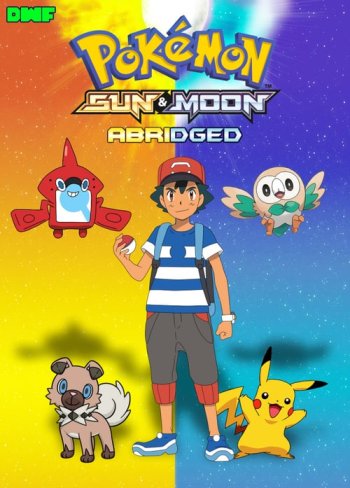 Pokémon Sun and Moon Abridged