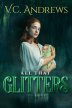 V.C. Andrews' All That Glitters