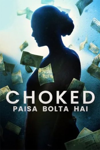 Choked: Paisa Bolta Hai