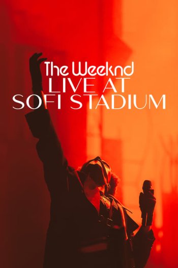 The Weeknd: Live At SoFi Stadium