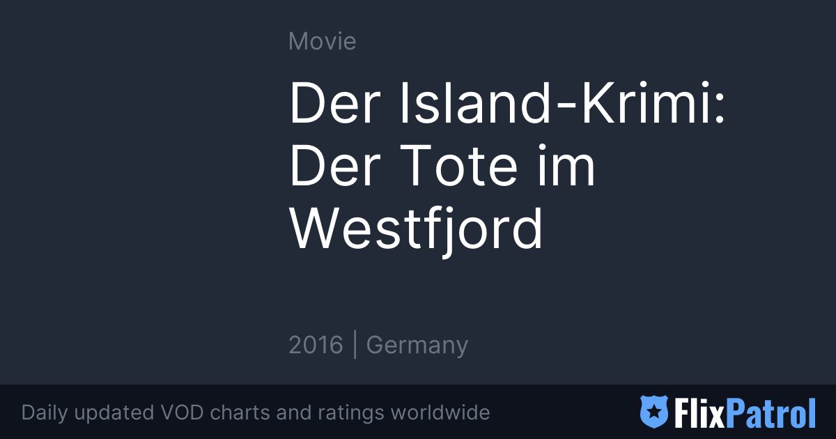 Der Island-Krimi: Der Tote im Westfjord • FlixPatrol