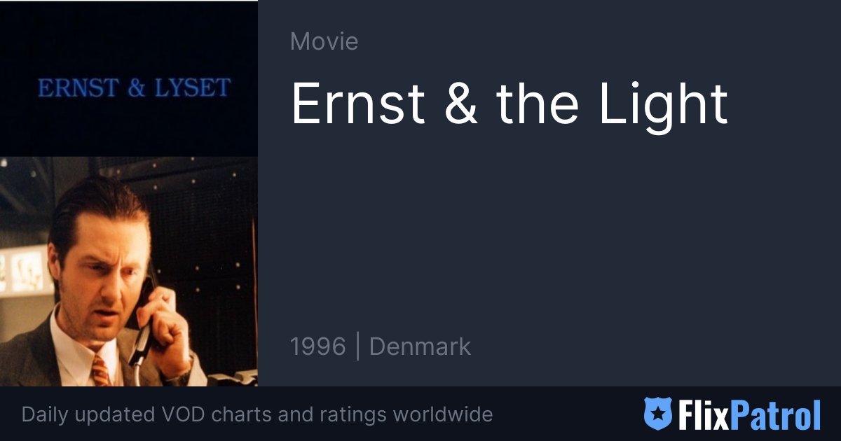Ernst & the Light • FlixPatrol