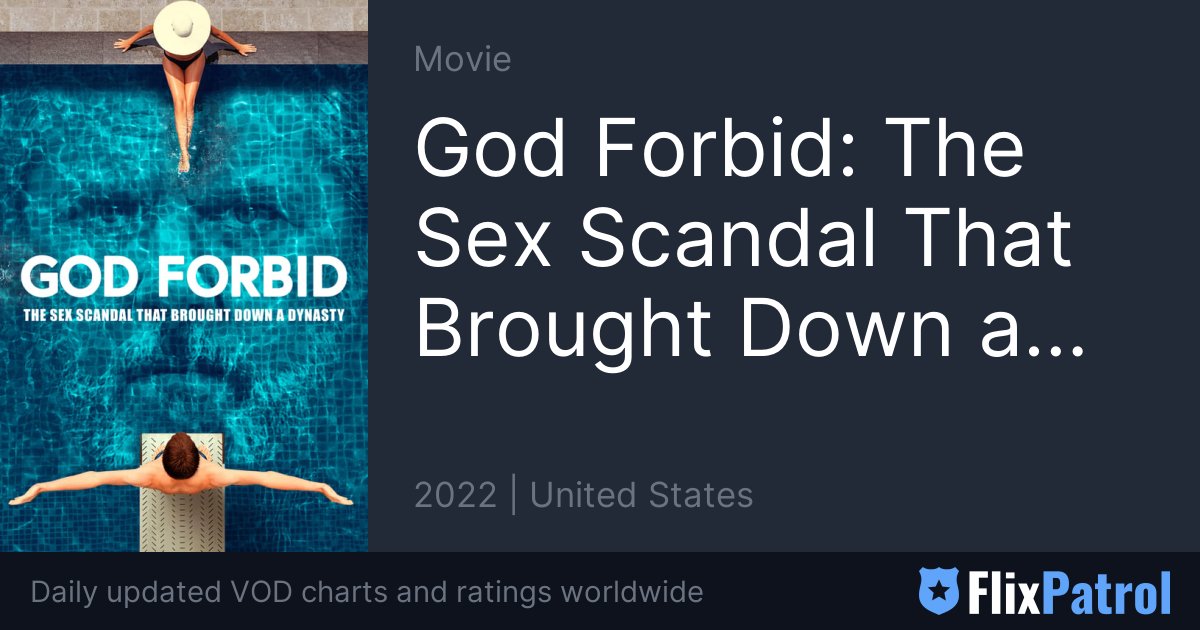 God Forbid The Sex Scandal That Brought Down A Dynasty Flixpatrol