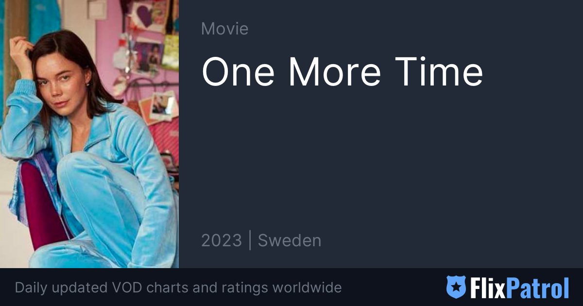 One More Time Trailer • FlixPatrol