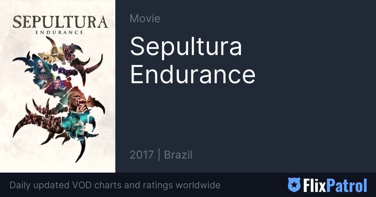 Sepultura Endurance Flixpatrol