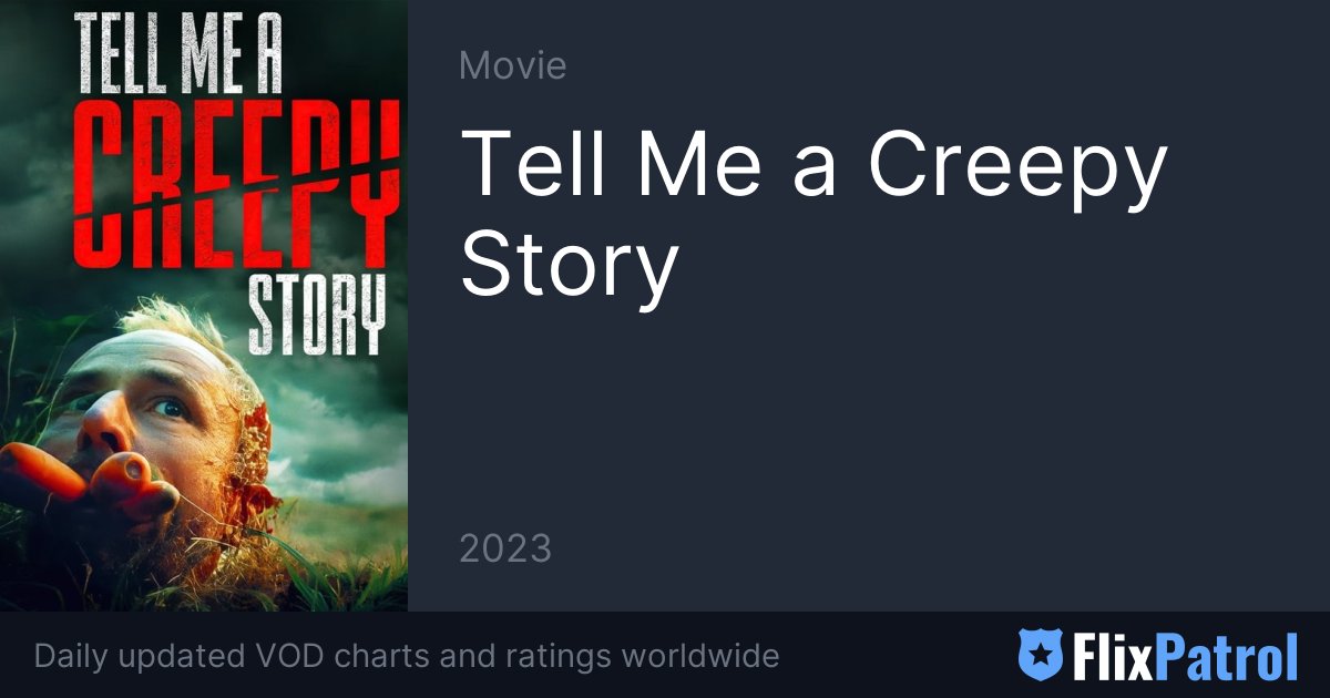 Tell Me a Creepy Story • FlixPatrol