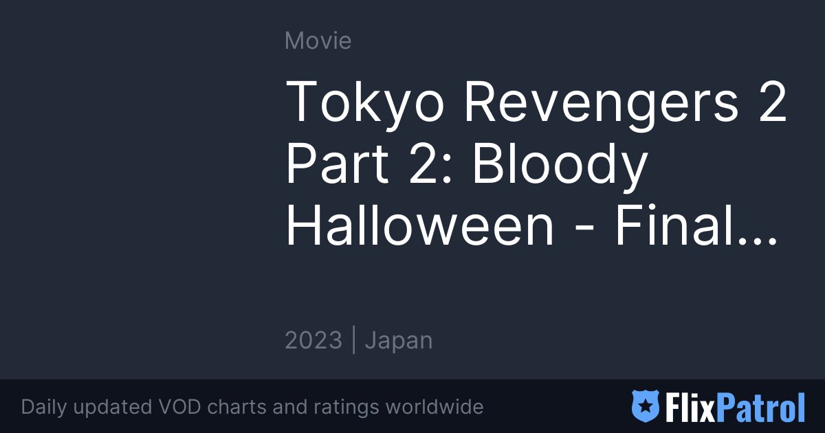 download film tokyo revengers 2 bloody halloween part 2 sub indo