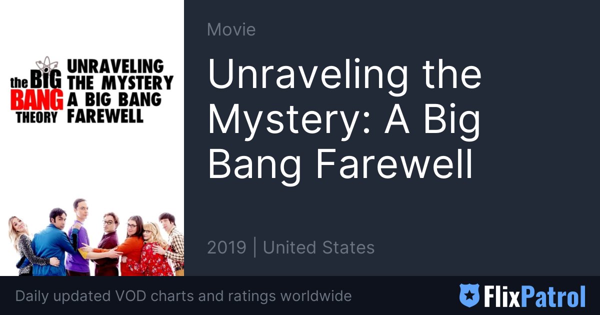Unraveling the Mystery: A Big Bang Farewell • FlixPatrol
